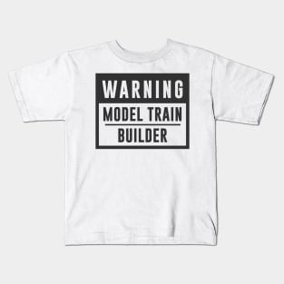 Train Design Warning Model Train Builder Kids T-Shirt